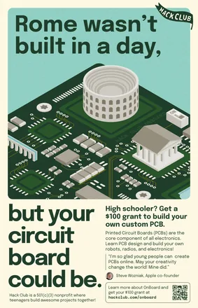 Hack Club OnBoard poster: Rome wasn't built in a day, but your circuit board could be.